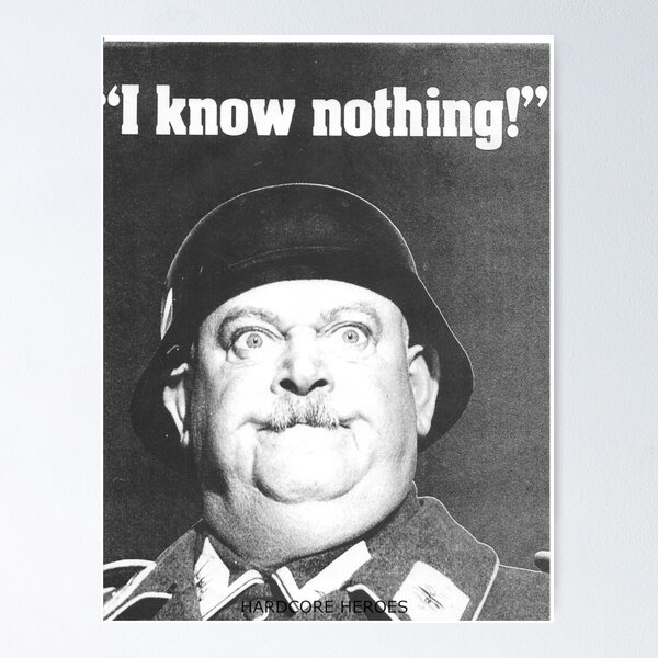 Item preview, SGT SCHULTZ NOWS NOTHING  designed and sold by Hardcore-Heroes.
