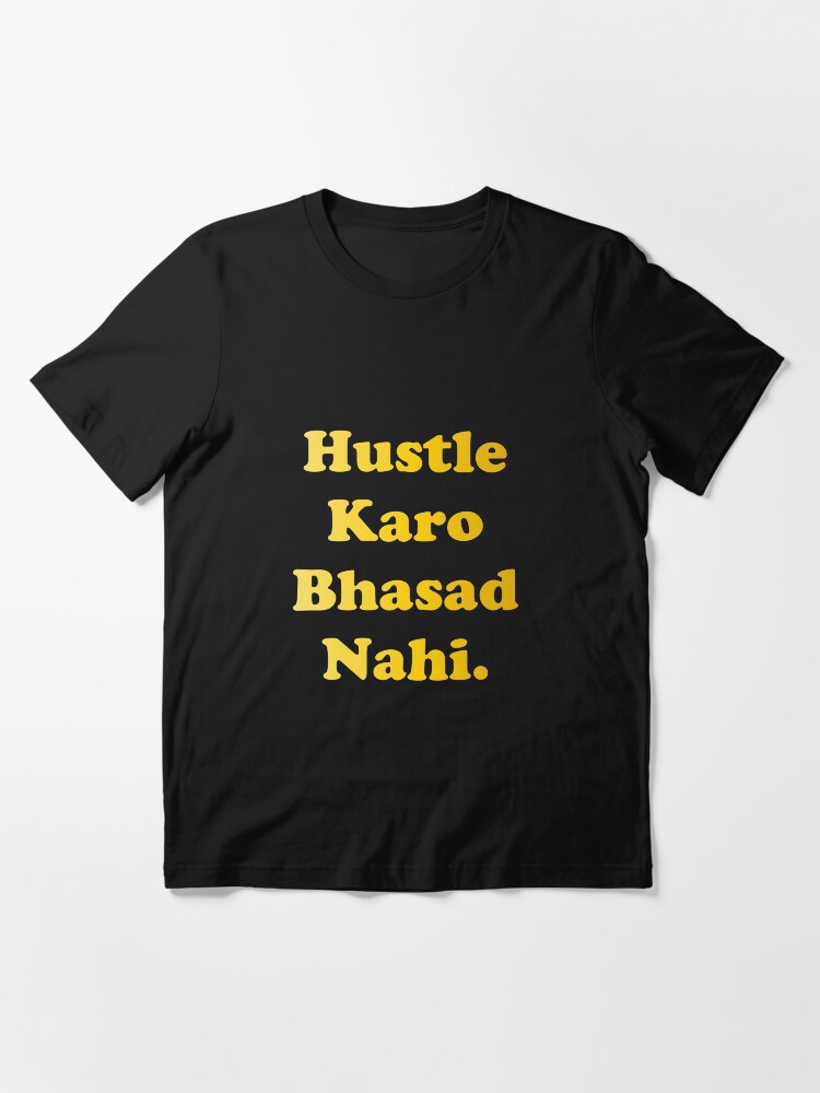 Hustle karo bhasad nahi t shirt Clearance