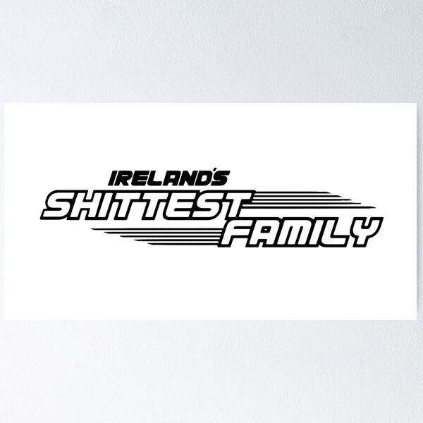Item preview, Ireland's $h!test Family! designed and sold by LordNeckbeard.