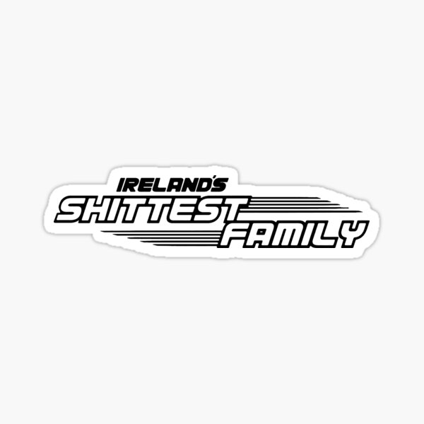 Item preview, Ireland's $h!test Family! designed and sold by LordNeckbeard.