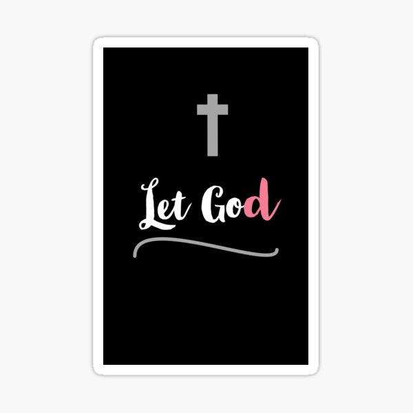 Let Go, Let God Sticker