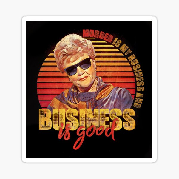 Murder is Her Business and Business is Good Sticker
