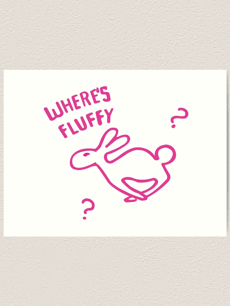 Where�s Fluffy" Art Print By Mr-Tee | Redbubble Where�s Fluffy" Art Print By Mr-Tee | Redbubble
