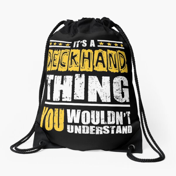 Deckhand Thing You Wouldn't Understand Drawstring Bag