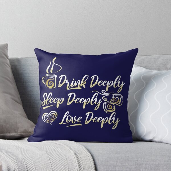 Item preview, Drink Deeply, Sleep Deeply, Love Deeply designed and sold by AcademicOats.