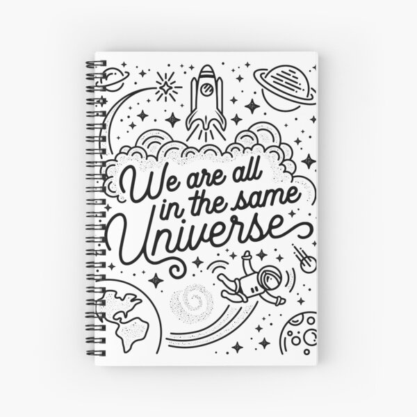 We Are All in the Same Universe Merchandise Spiral Notebook