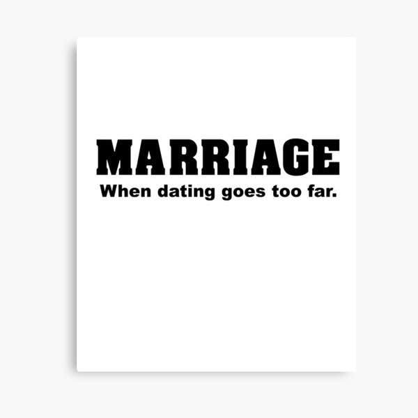 Item preview, Marriage - When Dating Goes Too Far designed and sold by LennyLarue.