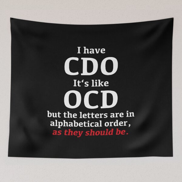Artikelvorschau, I have CDO, it's like OCD, just alphabetical order entworfen und verkauft von onrcnoz.