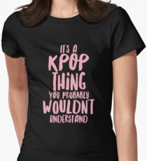 It's a KPOP thing Women's Fitted T-Shirt