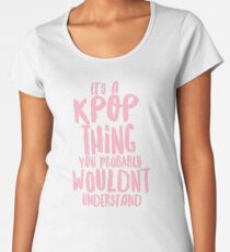 Camiseta premium para mujer Es una cosa de KPOP