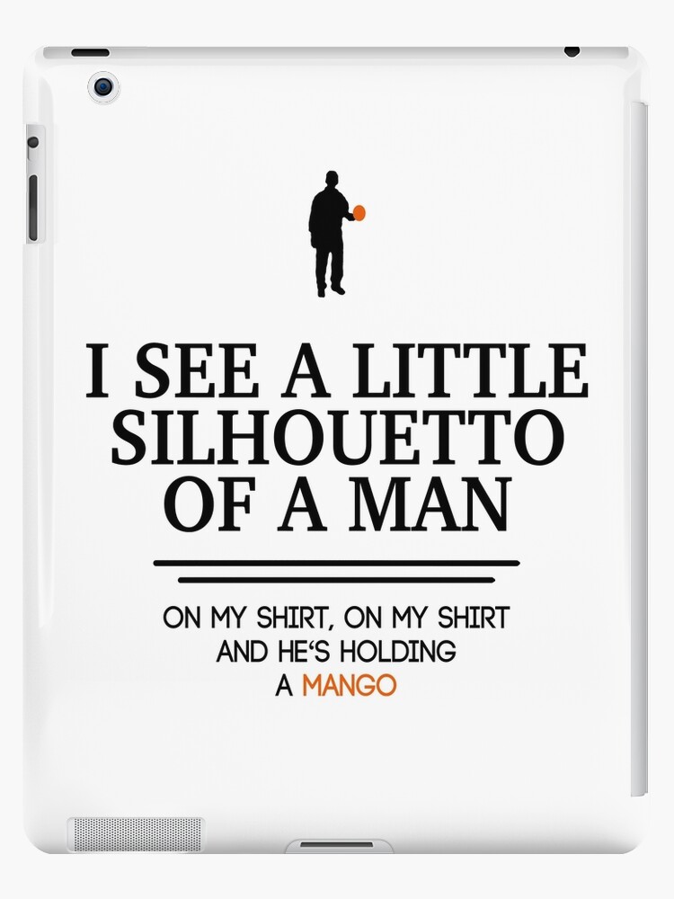 I See A Little Silhouetto Of A Man Ipad Case Skin By Onrcnoz Redbubble