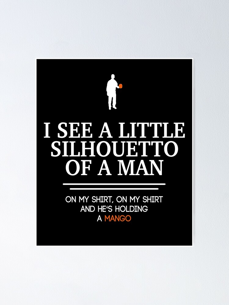 I See A Little Silhouetto Of A Man Poster By Onrcnoz Redbubble