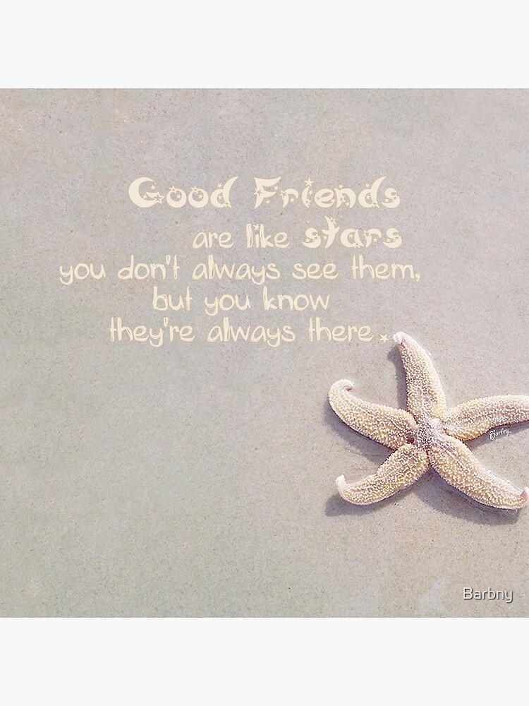 Good Friends are like stars by Barbny