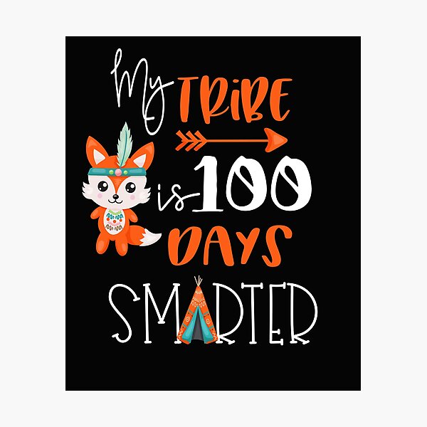 Item preview, 100 School Days My Tribe Is 100 With Fox Days Smarter For Teachers & Students designed and sold by kimmicsts.
