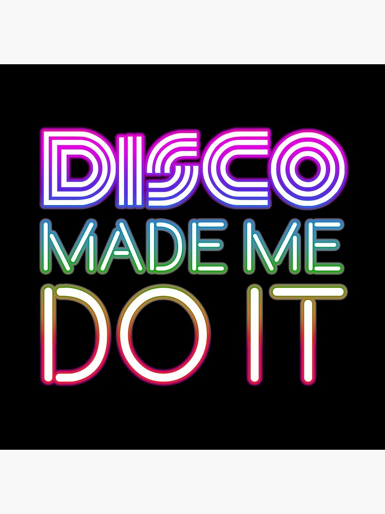 disco made me do it neon sign