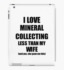 Mineral Collecting Husband Funny Valentine Gift Idea For My Hubby From Wife I Love iPad Case/Skin