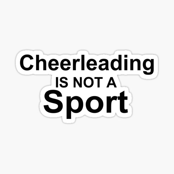 "Cheerleading is not a sport text design" Sticker for Sale by TeeTopLLC
