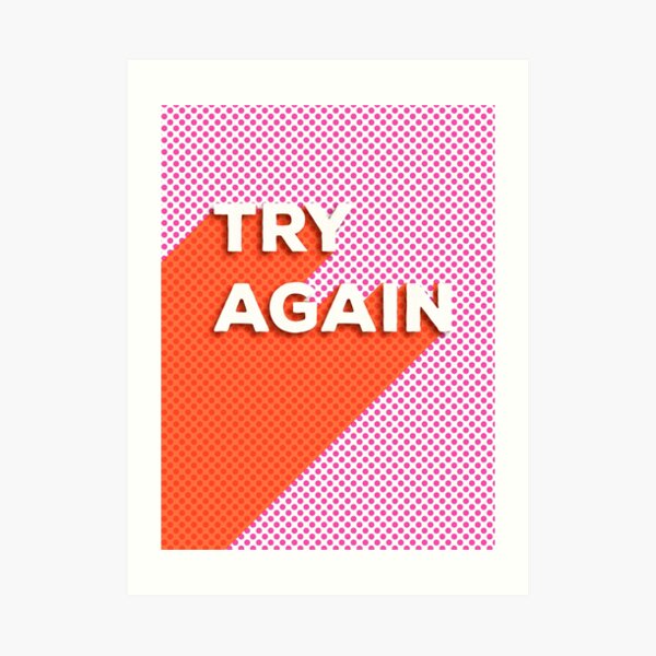 TRY AGAIN - typography Art Print