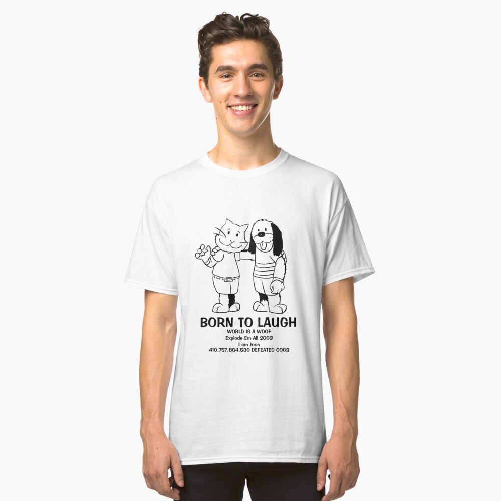 BORN TO LAUGH Classic T-Shirt