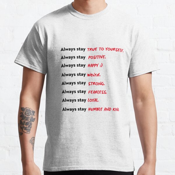 Positive words, Motivational, Inspiring, Be Kind, Quotes, Good vibes, Sticker packs, Words of encouragement, Always stay Classic T-Shirt