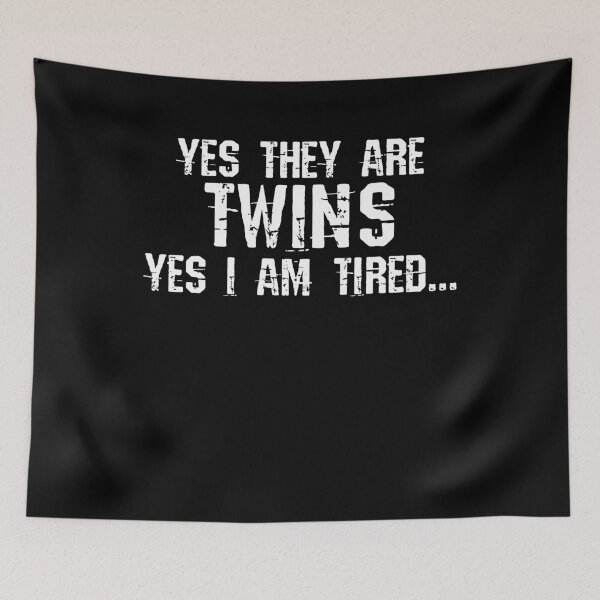 Item preview, Twins Funny Tired saying designed and sold by 4tomic.