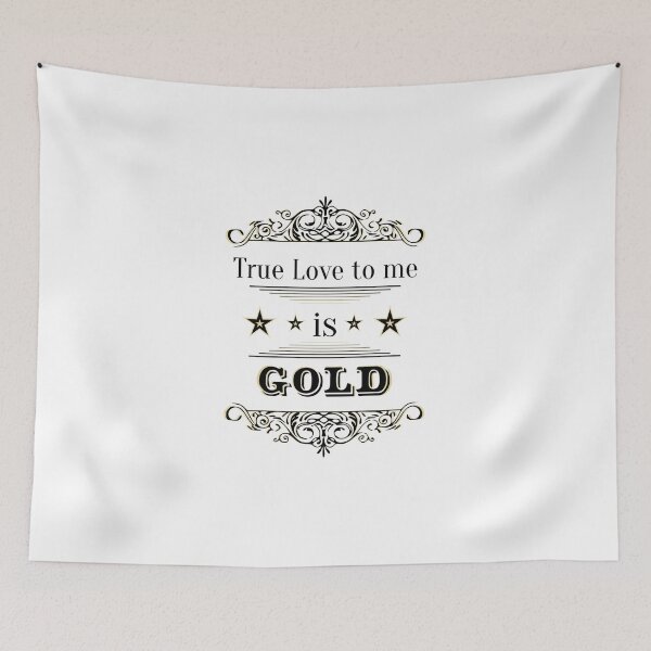 Item preview, True Love to me is Gold designed and sold by Raeolus.