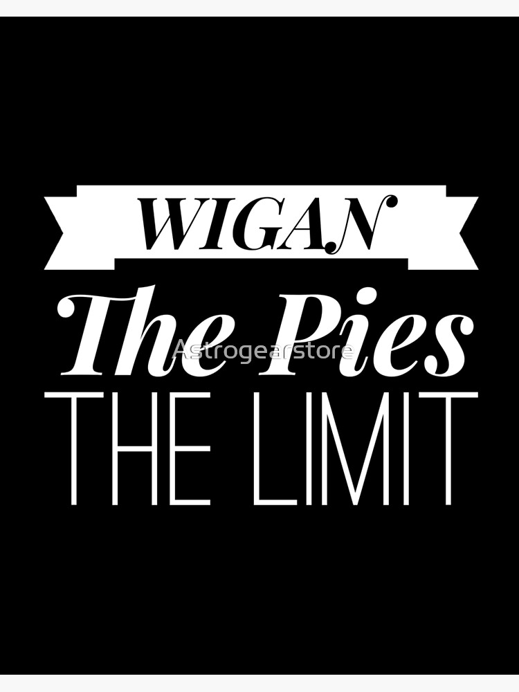 "Funny Wigan The Pie Is The Limit Joke" Art Board Print for Sale by