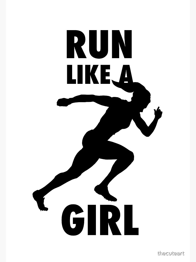 Run Like A Girl Poster By Thecuteart Redbubble