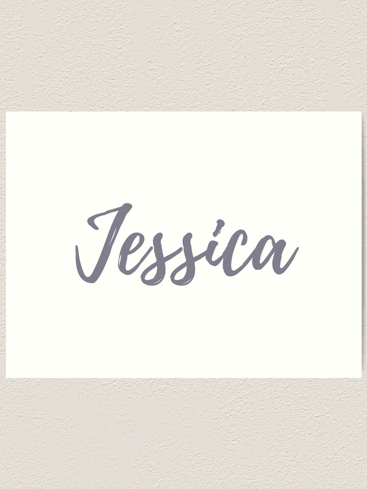 Jessica Script Name Art Print By Ayladsilva Redbubble