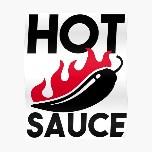 "Hot Sauce" Poster by redbubblejo Redbubble