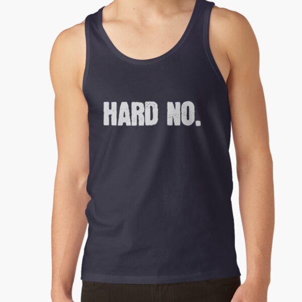 Hard No Letterkenny Tank Top