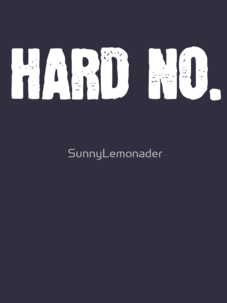 Hard No Letterkenny by SunnyLemonader