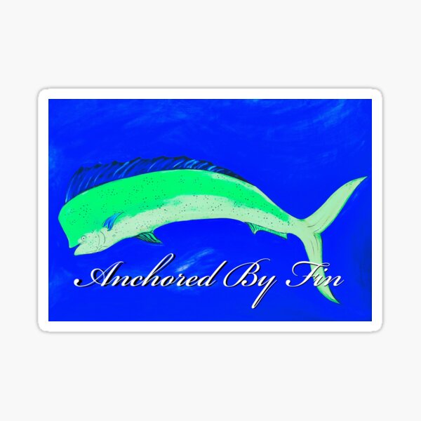 Anchored by fin Mahi Sticker