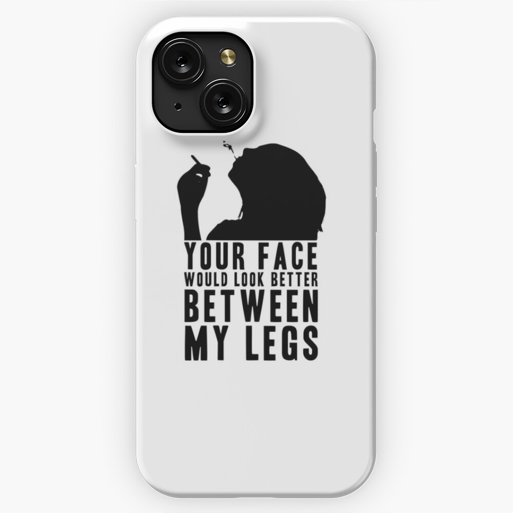 YOUR FACE WOULD LOOK BETTER BETWEEN MY LEGS! GIFT | Art Board Print