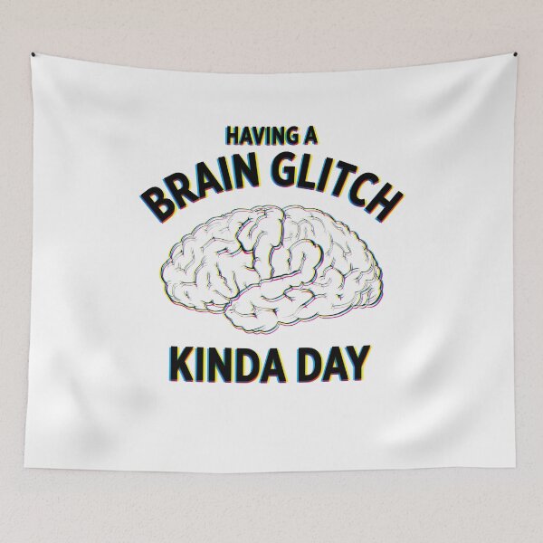 Item preview, Having a Brain Glitch kinda day funny novelty t-shirt designed and sold by e2productions.