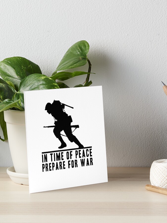  in time of peace prepare for war gift idea art board print for sale