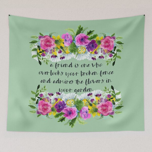 Item preview, a friend is one who overlooks your broken fence and admires the flowers in your garden designed and sold by agrlandherfeels.