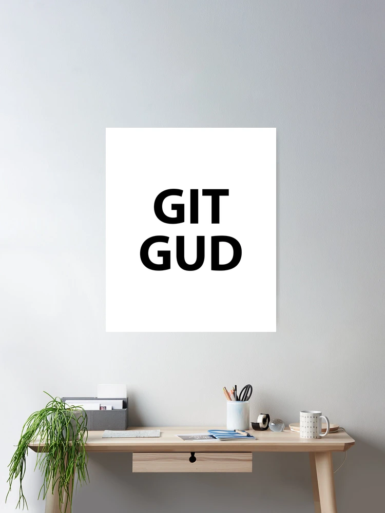 Git Posters and Art Prints for Sale