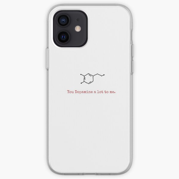 You Dopamine a lot to me <3 <3 <3 iPhone Soft Case