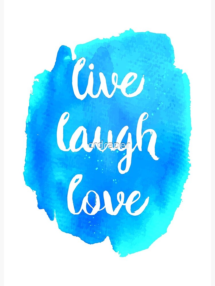 Live, Laugh, Love - in blue / aqua Art Board Print for Sale by