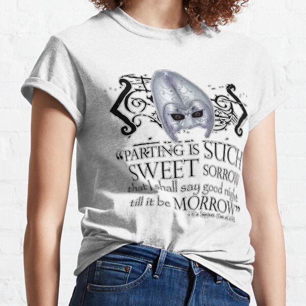 Shakespeare Romeo & Juliet Sweet Sorrow Quote (Plain Text) Classic T-Shirt