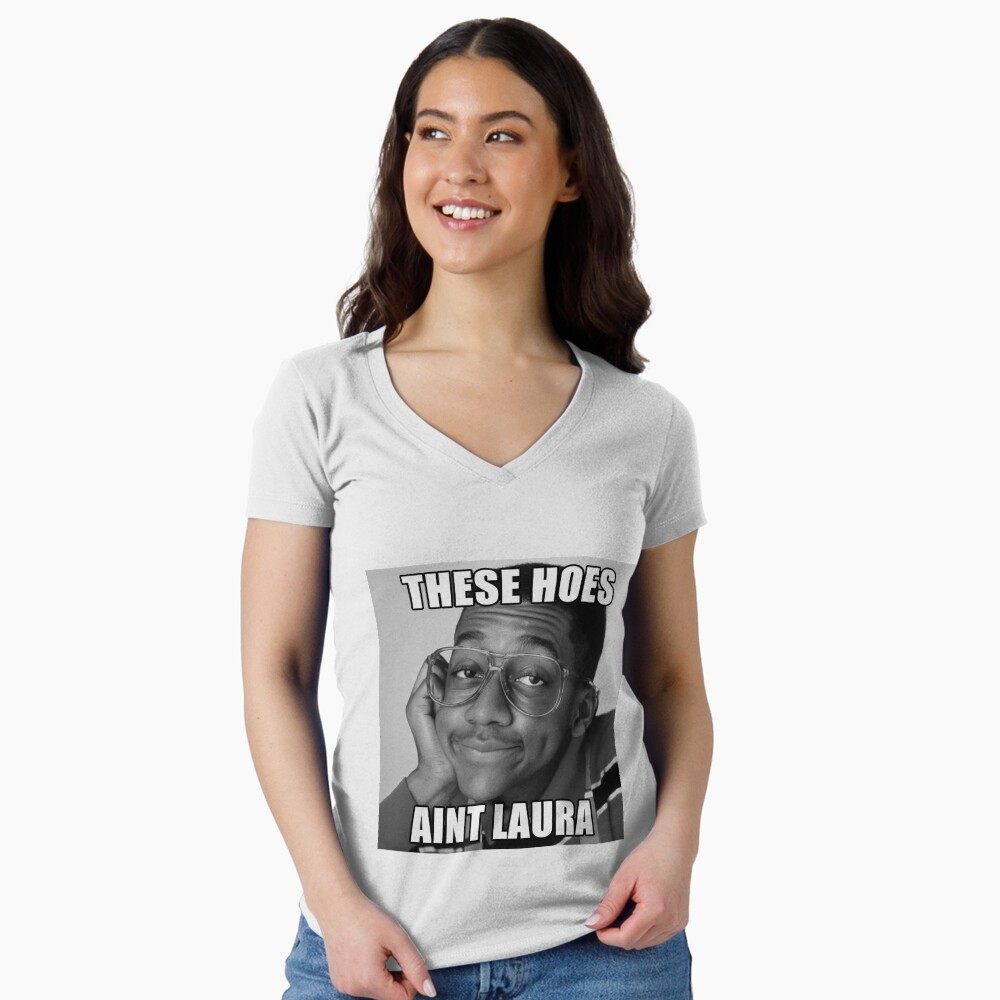 These Hoes Ain't Laura T-Shirt