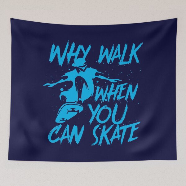 Item preview, Skateboard Why Walk When You Can Skate designed and sold by jaygo.