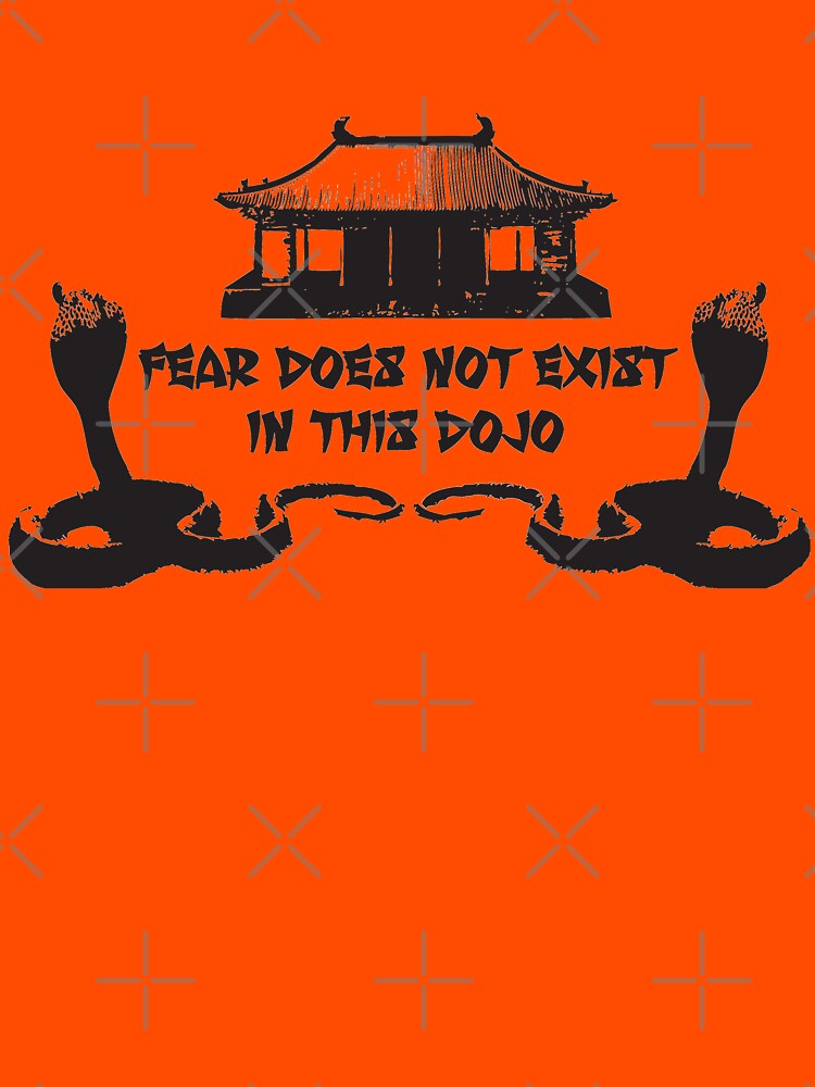 fear does not exist in this dojo t shirt