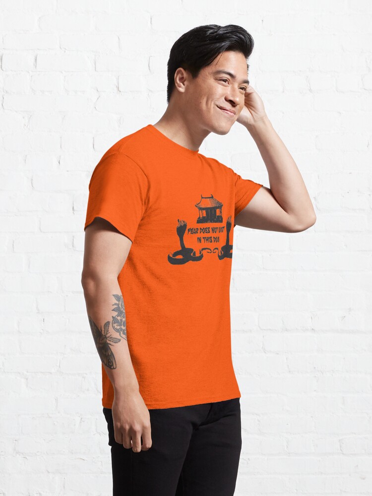 fear does not exist in this dojo t shirt