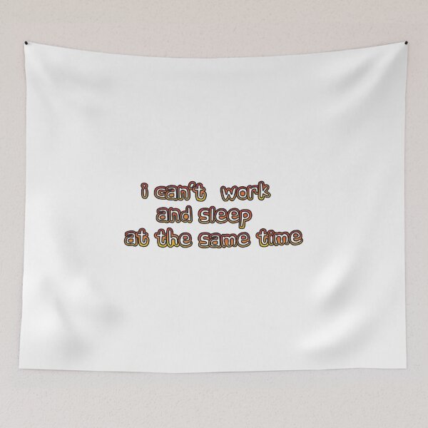 Item preview, I can't work and sleep at the same time designed and sold by colorfulbundles.