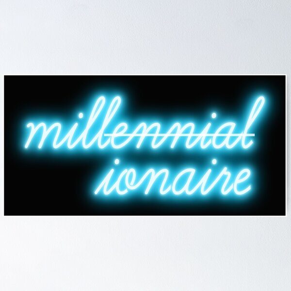Item preview, Millennial no, millionaire. Neon. Fluorescent. designed and sold by MaggBertolotti.