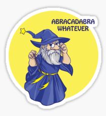 Abracadabra whatever Sticker