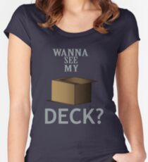 "Wanna see my Deck?" Fitted Scoop T-Shirt