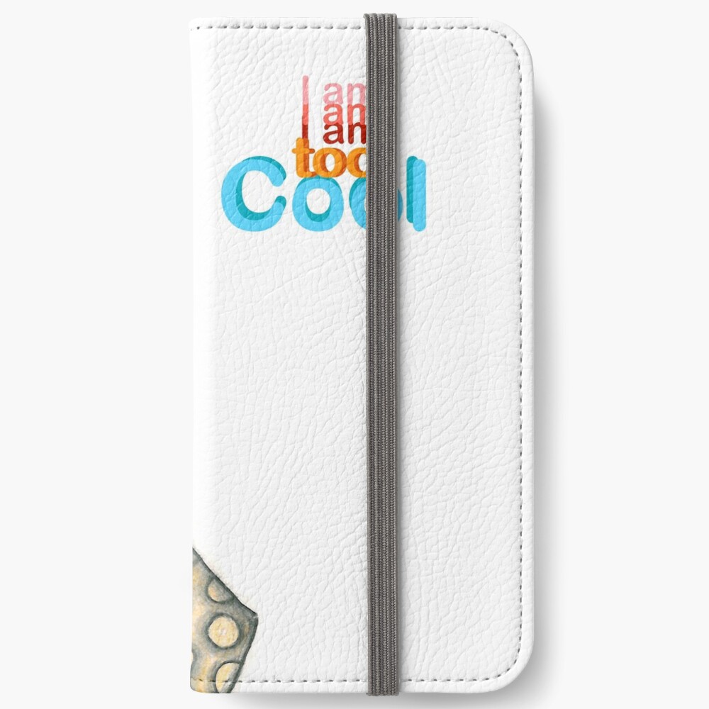 Fashion Digger - I am too Cool iPhone Wallet